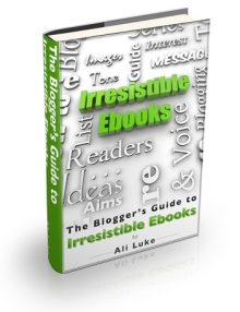 Click to read more about The Blogger's Guide to Irresistible Ebooks